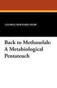 Back to Methuselah: A Metabiological Pentateuch