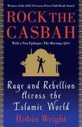 Rock the Casbah: Rage and Rebellion Across the Islamic World