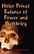 Hitler Privat Balance of Power Und Weltkrieg