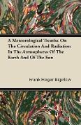 A Meteorological Treatise on the Circulation and Radiation in the Atmospheres of the Earth and of the Sun
