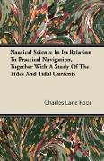 Nautical Science in Its Relation to Practical Navigation, Together with a Study of the Tides and Tidal Currents