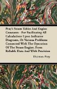 Pray's Steam Tables and Engine Constants - For Facilitating All Calculations Upon Indicator Diagrams, or Various Problems Connected with the Operation