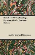 Handbook of Archaeology, Egyptian, Greek, Etruscan, Roman