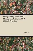 Henry Irving, Actor and Manager, A Criticism of a Critic's Criticism
