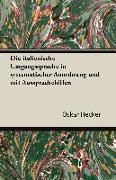 Die Italienische Umgangssprache in Systematischer Anordnung Und Mit Aussprachehilfen