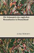 Die Schauspiele Der Englischen Komodianten in Deutschland