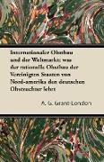 Internationaler Obstbau Und Der Weltmarkt, Was Der Rationelle Obstbau Der Vereinigten Staaten Von Nord-Amerika Den Deutschen Obstzuchter Lehrt