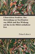 Ultraviolette Strahlen, Ihre Anwendung Zur Sterilisation Von Milch Und Ihre Wirkung Auf Das in Der Milch Enthaltene Fett