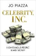 Celebrity, Inc.: How Famous People Make Money