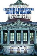 Case Studies in Higher Education Leadership and Management