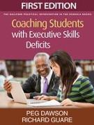 Coaching Students with Executive Skills Deficits, First Edition