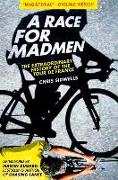 A Race for Madmen: The History of the Tour de France