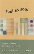 Soul to Soul: Fourteen Gatherings for Reflection and Sharing