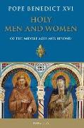 Holy Men and Women: Of the Middle Ages and Beyond