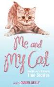 Me and My Cat: Amazing and Endearing True Stories