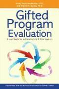Gifted Program Evaluation: A Handbook for Administrators & Coordinators