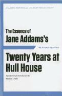 The Essence of . . . Jane Addams's Twenty Years at Hull House