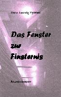 Das Fenster zur Finsternis