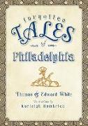 Forgotten Tales of Philadelphia