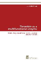 Thrombin as a multifunctional enzyme