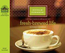 Fresh-Brewed Life (Library Edition): A Stirring Invitation to Wake Up Your Soul