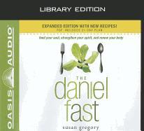 The Daniel Fast (Library Edition): Feed Your Soul, Strengthen Your Spirit, and Renew Your Body