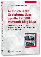 Aufbruch in die Geoinformationsgesellschaft mit Microsoft Bing Maps