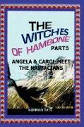 The Witches of Hambone Part 5, Angela & Carol Meet the Nastacians