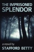 The Imprisoned Splendor