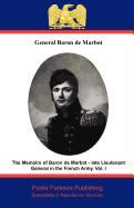 The Memoirs of Baron de Marbot - Late Lieutenant General in the French Army. Vol. I