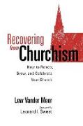 Recovering from Churchism