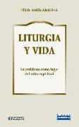 Liturgia y vida : lo cotidiano como lugar del culto espiritual