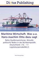 Maritime Wirtschaft. Was u.a. Hans-Joachim Otto dazu sagt
