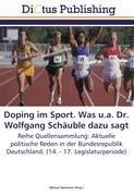 Doping im Sport. Was u.a. Dr. Wolfgang Schäuble dazu sagt