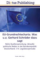 EU-Grundrechtecharta. Was u.a. Gerhard Schröder dazu sagt