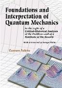 Foundations and Interpretation of Quantum Mechanics: In the Light of a Critical-Historical Analysis of the Problems and of a Synthesis of the Results