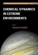 Chemical Dynamics In Extreme Environments