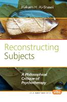 Reconstructing Subjects: A Philosophical Critique of Psychotherapy