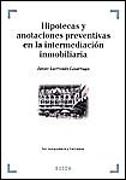 Hipotecas y anotaciones preventivas en la intermediación inmobiliaria, con jurisprudencia y formularios