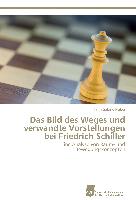 Das Bild des Weges und verwandte Vorstellungen bei Friedrich Schiller