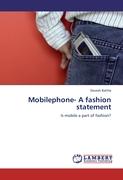 Mobilephone- A fashion statement