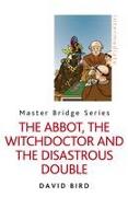The Abbot, the Witchdoctor and the Disastrous Double