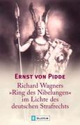 Richard Wagners "Ring der Nibelungen" im Lichte des deutschen Strafrechts