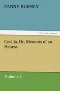 Cecilia, Or, Memoirs of an Heiress ¿ Volume 1