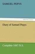 Diary of Samuel Pepys ¿ Complete 1667 N.S