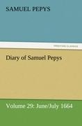 Diary of Samuel Pepys ¿ Volume 29: June/July 1664