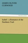 Isobel : a Romance of the Northern Trail