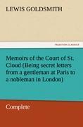 Memoirs of the Court of St. Cloud (Being secret letters from a gentleman at Paris to a nobleman in London) ¿ Complete