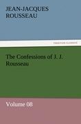 The Confessions of J. J. Rousseau ¿ Volume 08