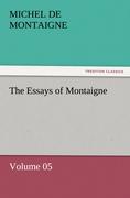 The Essays of Montaigne ¿ Volume 05
